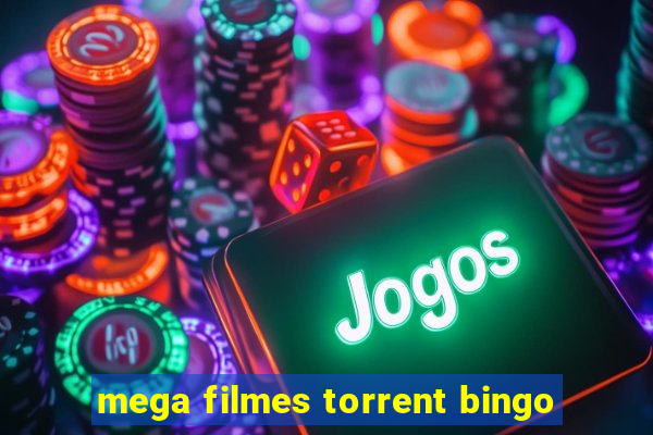 mega filmes torrent bingo